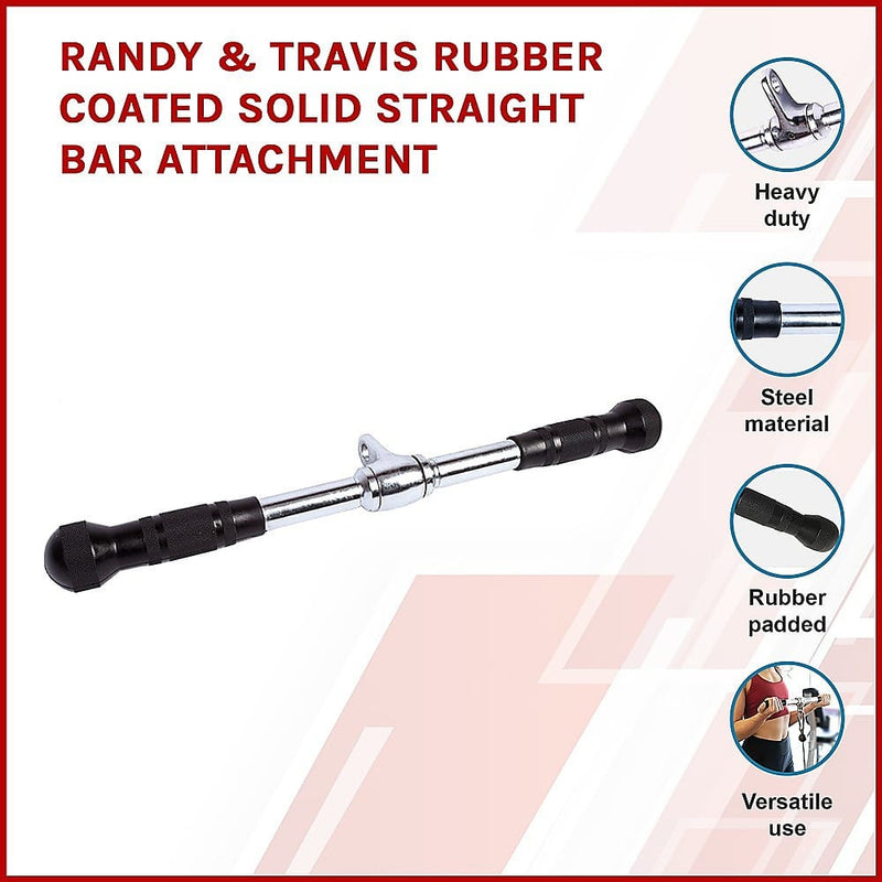 Randy & Travis Rubber Coated Solid Straight Bar Attachment [ONLINE ONLY]